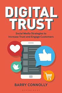 Digital Trust: Social Media Strategies to Increase Trust and Engage Customers