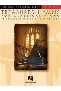 Treasured Hymns for Classical Piano: Arr. Phillip Keveren the Phillip Keveren Series Piano Solo