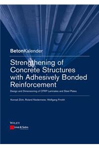 Strengthening of Concrete Structures with Adhesively Bonded Reinforcement