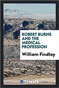 ROBERT BURNS AND THE MEDICAL PROFESSION