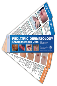 Pediatric Dermatology: A Quick Diagnosis Deck