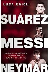 Suárez, Messi, Neymar