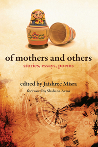 Of Mothers and Others - Stories, Essays, Poems