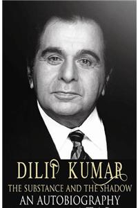 Dilip Kumar -The Substance And The Shadow: An Autobiography