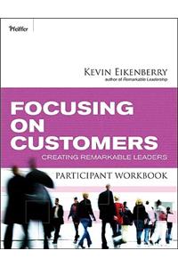 Focusing on Customers Participant Workbook