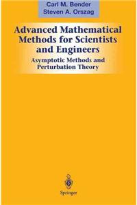 Advanced Mathematical Methods for Scientists and Engineers I