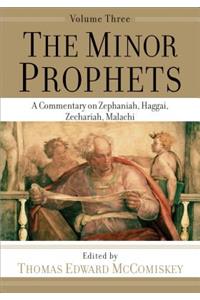 The Minor Prophets - A Commentary on Zephaniah, Haggai, Zechariah, Malachi