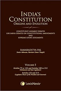 India’s Constitution –Origins and Evolution; Vol 5