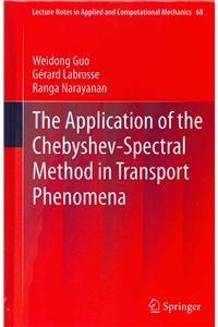 Application of the Chebyshev-Spectral Method in Transport Phenomena