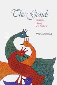 Gonds Genesis History and Culture