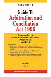 Taxmann's Guide to Arbitration and Conciliation Act 1996-As amended by Arbitration and Conciliation (Amendment) Act 2019 (Enforced with Effect from 30-8-2019) [Paperback] Taxmann