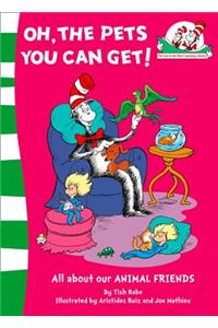 Oh, the Pets You Can Get! (The Cat in the Hat's Learning Library, Book 8)