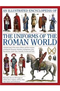 Illustrated Encyclopedia of the Uniforms of the Roman World: A Detailed Study of the Armies of Rome and Their Enemies, Including the Etruscans, Sam