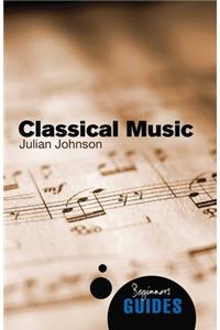 Classical Music: A Beginner's Guide