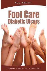 All About Foot Care & Diabetic Ulcers