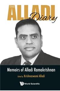 Alladi Diary, The: Memoirs of Alladi Ramakrishnan