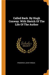 Called Back. By Hugh Conway. With Sketch Of The Life Of The Author