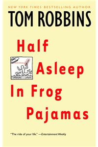 Half Asleep in Frog Pajamas