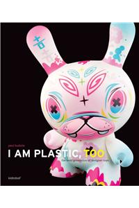 I Am Plastic, Too: Next Generation of Designer Toys