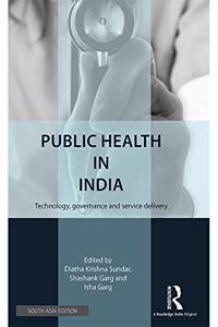 Public Health in India: Technology, Governance and Service Delivery