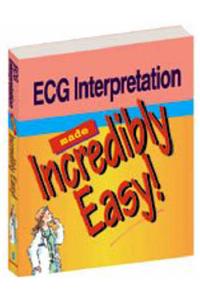 Electrocardiogram Interpretation Made Incredibility Easy