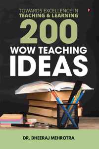 200 Wow Teaching Ideas: Towards Excellence in Teaching & Learning