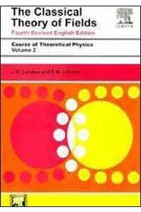 Course Of Theoretical Physics, Vol. 2 Classical Theory Of Fields