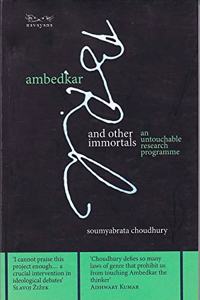 Ambedkar and Other Immortals : An Untouchable Research Programme
