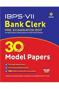 Ibps-Vi Bank Clerk 30 Model Papers Pre. Examination 2017