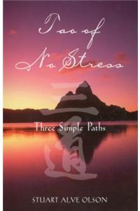 Tao of No Stress: Three Simple Paths
