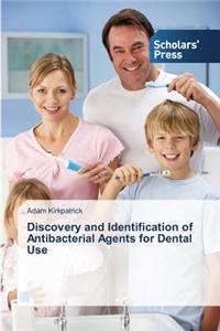 Discovery and Identification of Antibacterial Agents for Dental Use