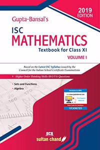 Gupta - Bansal's ISC Mathematics: Textbook for Class 11 - Vol. 1