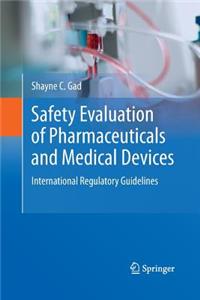 Safety Evaluation of Pharmaceuticals and Medical Devices