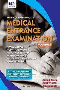 Review of Postgraduate Medical Entrance Examinations Vol-2, 14th Edition. PAEDIATRICS, OPTHALMOLOGY, ENT, SKIN, SPM, ORTHOPAEDICS, FORENSIC, PSYCHIATRY, ANAESTHESIA