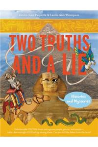 Two Truths and a Lie: Histories and Mysteries