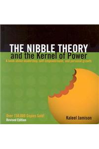 Nibble Theory and the Kernel of Power (Revised Edition)