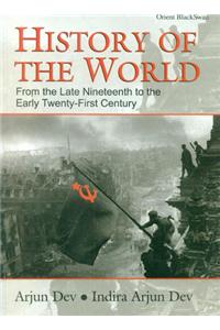 History Of The World: From The Late Nineteenth To The Early Twenty-First Century