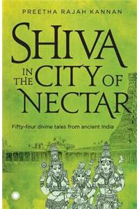 Shiva in the City of Nectar