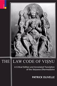 The Law Code of Visnu: A Critical Edition and Annotated Translation of the Vaisnava-Dharmasastra
