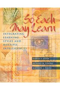 So Each May Learn: Integrating Learning Styles and Multiple Intelligences