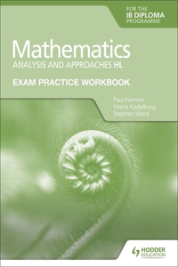 Exam Practice Workbook for Mathematics for the Ib Diploma: Analysis and Approaches Hl