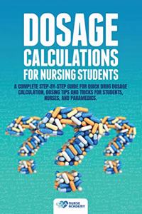 Dosage Calculations for Nursing Students