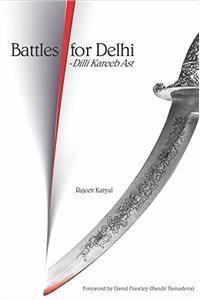 Battles for Delhi: Dilli Kareeb AST