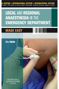 Local and Regional Anaesthesia in the Emergency Department Made Easy International Edition
