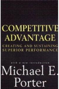 Competitive Advantage: Creating and Sustaining Superior Performance