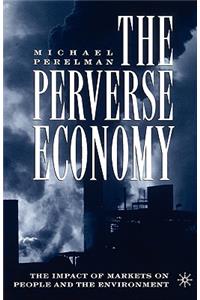 The Perverse Economy