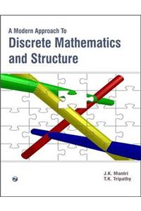 A Modern Approach to Discrete Mathematics and Structure