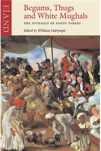 Begums, Thugs and White Mughals