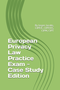 European Privacy Law Practice Exam - Case Study Edition