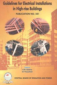 Guidelines for Electrical Installations in High-rise Buildings Publication No. 281 [Paperback] K.M. Saxena and S.P. Kaushish
